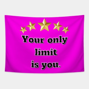 Your only limit is you Tapestry