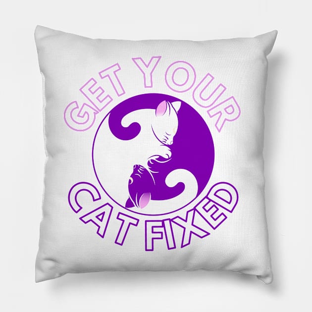 Get Your Cat Fixed Pillow by GraphicsLand