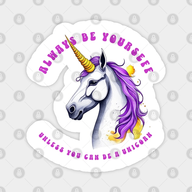 Always be a unicorn Magnet by Turtle Trends Inc