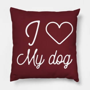 I love my dog- dog owner gift Pillow