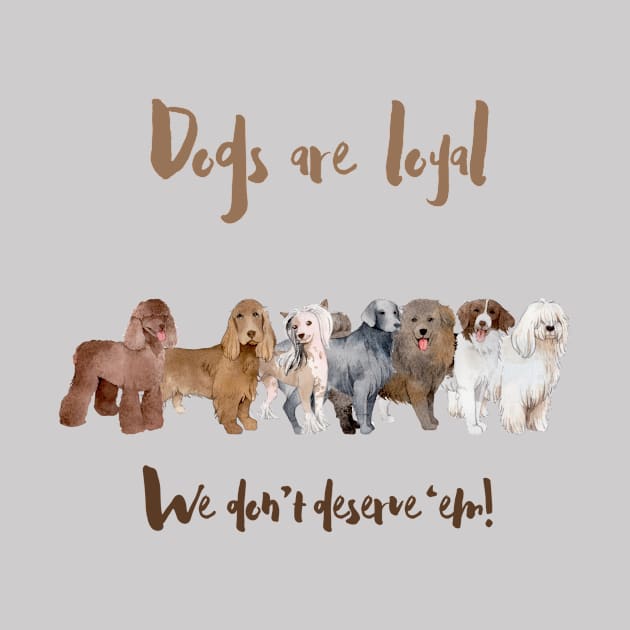 Dogs Are So Loyal: Not Everyone Deserves Them by Amourist