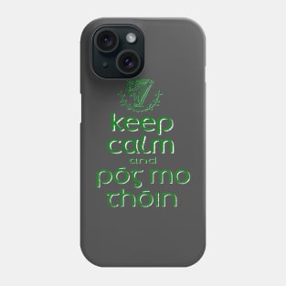 'Keep Calm and Pog Mo Thoin' Phone Case