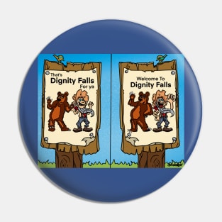 Welcome To Dignity Falls Pin