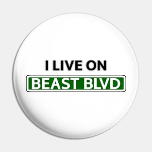 I live on Beast Blvd Pin