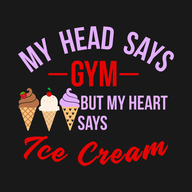 My Heart Says Ice Cream by My Tribe Apparel