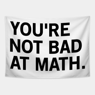 You're Not Bad At Math Tapestry