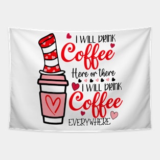 I Will Drink Coffee Here Or There Funny Teacher Teaching Tapestry