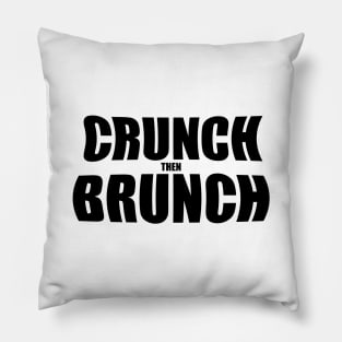 crunch then brunch Pillow