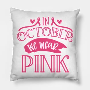 In October we wear pink! Pillow