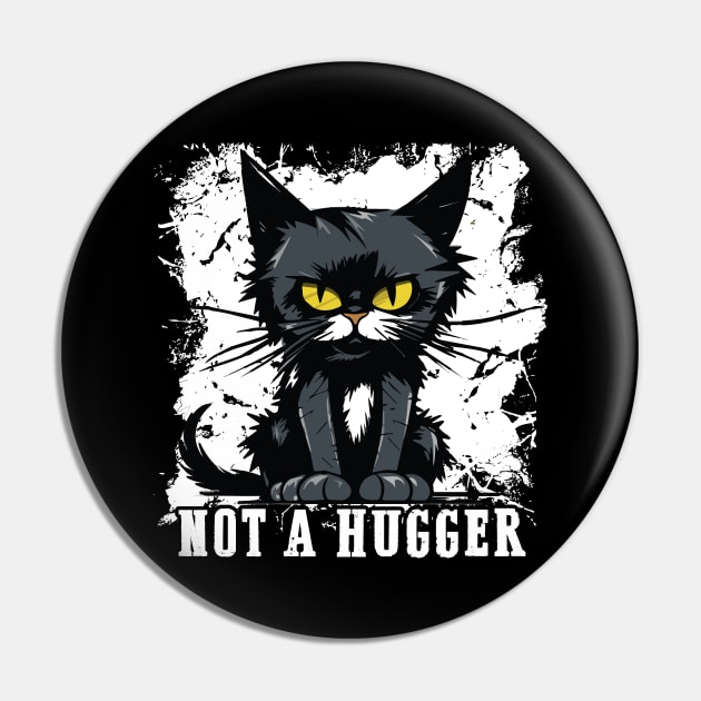 Not A Hugger - Sarcastic Disgruntled Kitty Pin by Graphic Duster