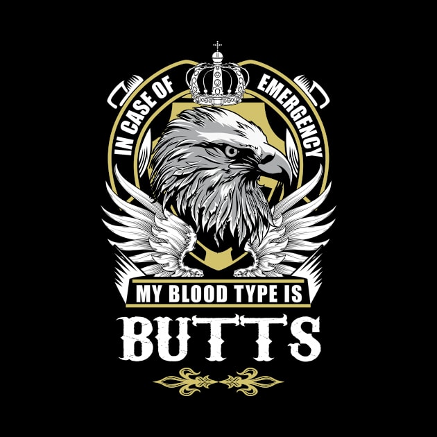 Butts Name T Shirt - In Case Of Emergency My Blood Type Is Butts Gift Item by AlyssiaAntonio7529