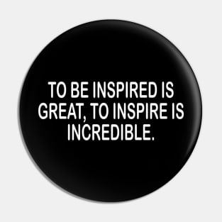 Inspire - inspirational t-shirt gift idea Pin