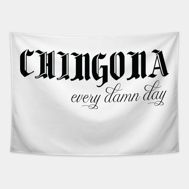 chingona every damn day funny mexican quotes Tapestry by Duodesign