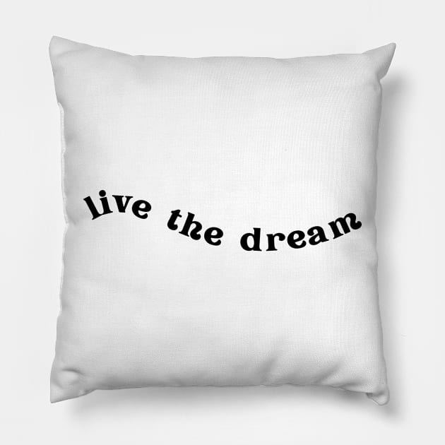 Live the Dream | Black Pillow by juliahealydesign