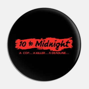 10 to Midnight (red) Pin