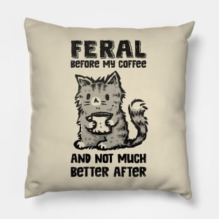 Feral Before Coffee Pillow