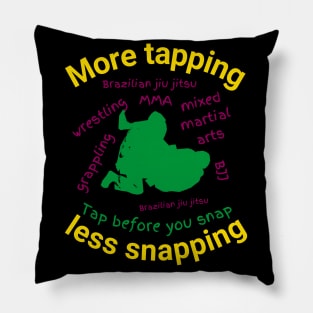 More tapping less snapping Pillow