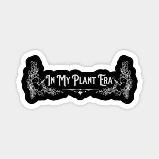 In-My-Plant-Era - plant lover Magnet