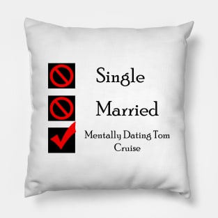 Mentally Dating Tom Cruise Pillow