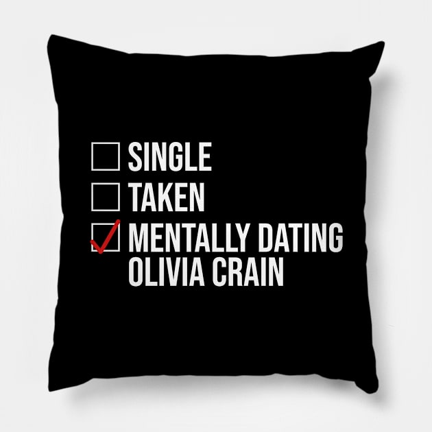 MENTALLY DATING OLIVIA CRAIN Pillow by localfandoms