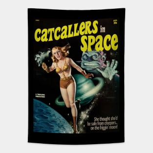 CATCALLERS IN SPACE | She thought she'd be safe from creepers on the friggin' moon! Tapestry