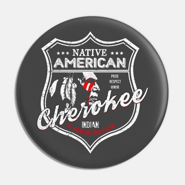 Cherokee Tribe Native American Indian Strong Pride Badge Pin by The Dirty Gringo