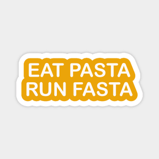 Eat Pasta Run Fasta Magnet