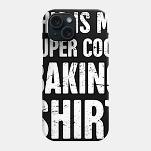 Super Cool Baking Shirt Phone Case