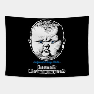 I am currently interviewing new parents - sarcastic baby phrase Tapestry