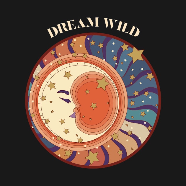 Dream Wild Dreamer by Tip Top Tee's