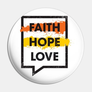 Faith, Hope, Love - Life Motivational and Inspirational Christian Quote Pin