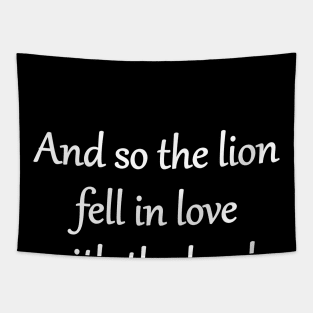 And so the lion fell in love with the lamb Tapestry