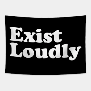 Exist Loudly Tapestry