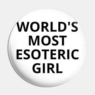 world's most esoteric girl Pin