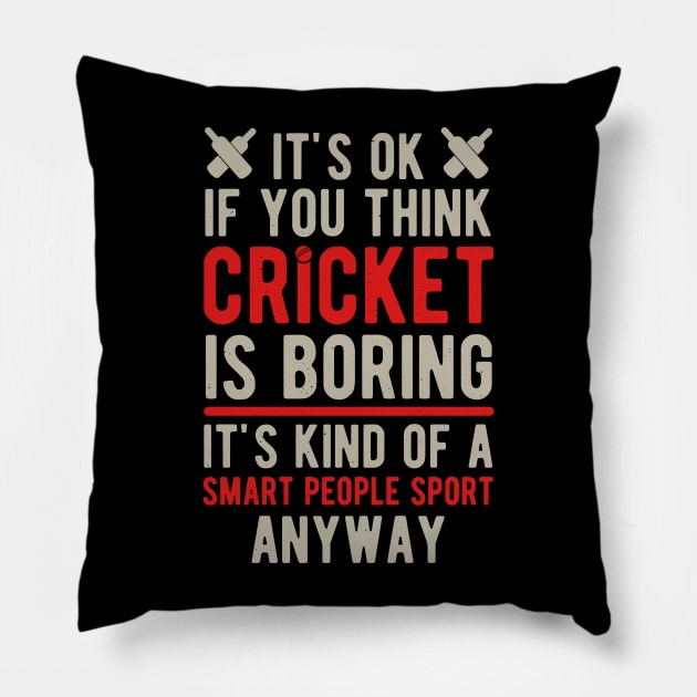 Funny Cricket Gift Pillow by Crea8Expressions