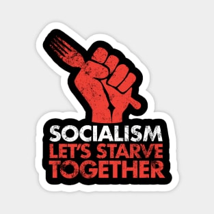 Socialism - Let's Starve Together Magnet