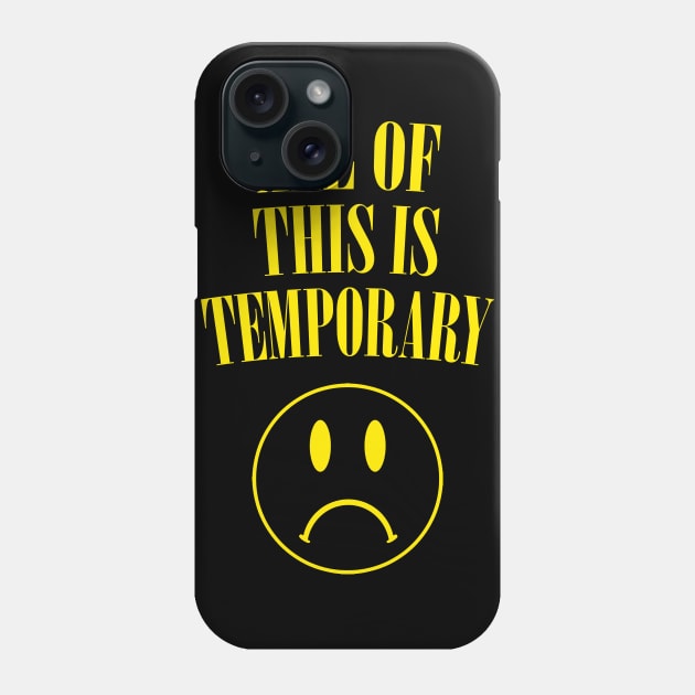 All Of This Is Temporary - Nihilist Statement Design Phone Case by DankFutura