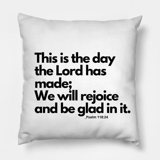 Plan for today / Psalm 118:24 Pillow by CLOCLO