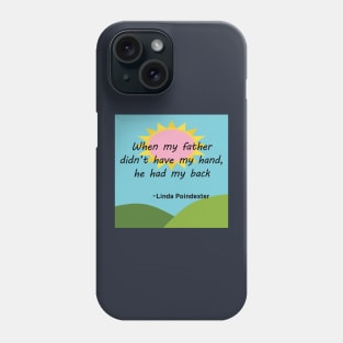 Fathers Day Quotes - Linda Poindexter Phone Case