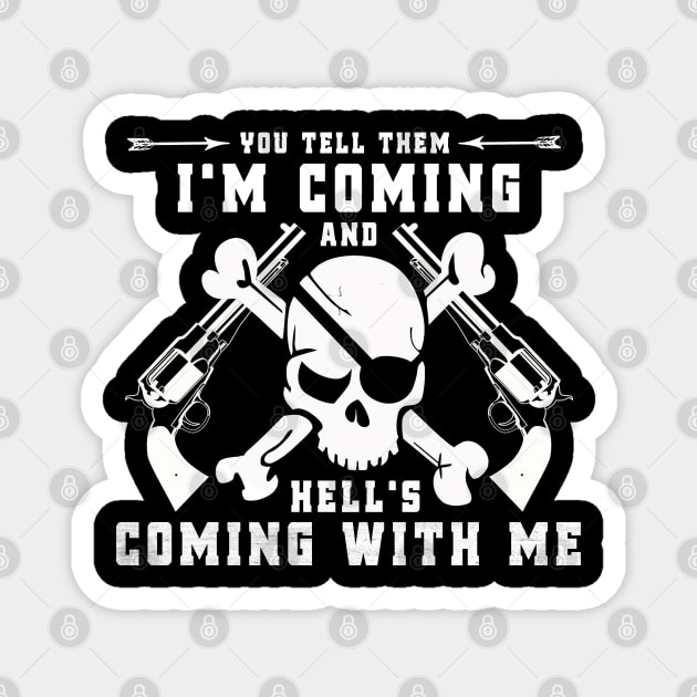 you tell them i'm coming and hell's coming with me Magnet by Moe99