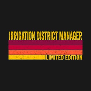 Irrigation District Manager Gift T-Shirt