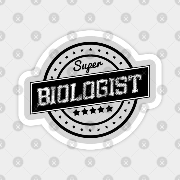 Super biologist Magnet by wamtees