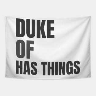 Duke Of Has Things Tapestry