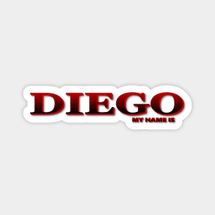 DIEGO. MY NAME IS DIEGO. SAMER BRASIL Magnet