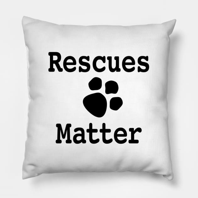 Rescues Matter Design No. 2 Pillow by Buffyandrews