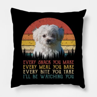 Vintage Every Snack You Make Every Meal You Bake Maltese Pillow
