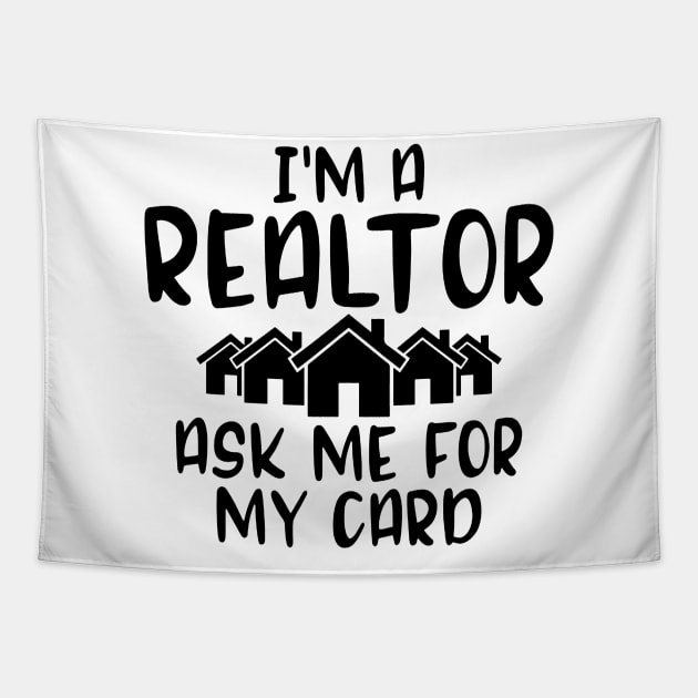 Funny Real Estate Agent saying birthday Realtor Tapestry by Shirt-Monster