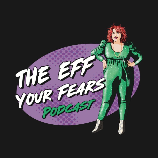 Eff Your Fears Pod by The Eff Your Fears Store