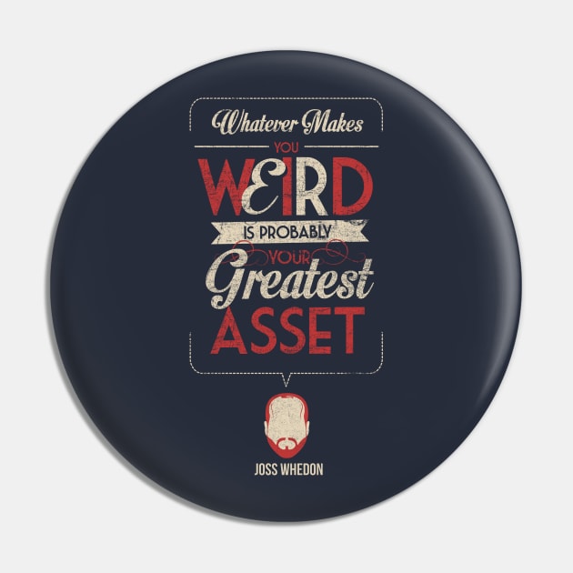 Whatever Makes You Weird Pin by TomTrager