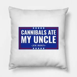 Cannibals Ate My Uncle Joe Biden Political Satire Trump 2024 Pillow